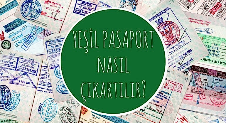 YEŞİL PASAPORT BAŞVURUSU – YEŞİL PASAPORT NASIL ÇIKARILIR?